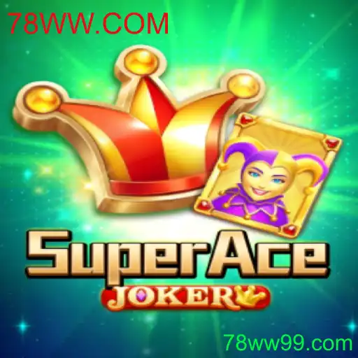 Descubra o emocionante jogo SuperAceJoker na plataforma 78WW.COM